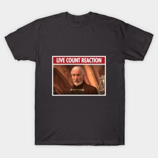 Live dooku reaction T-Shirt